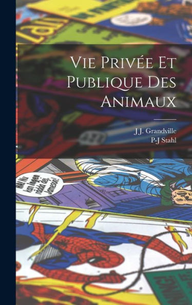 Vie Priv? Et Publique Des Animaux (French Edition)