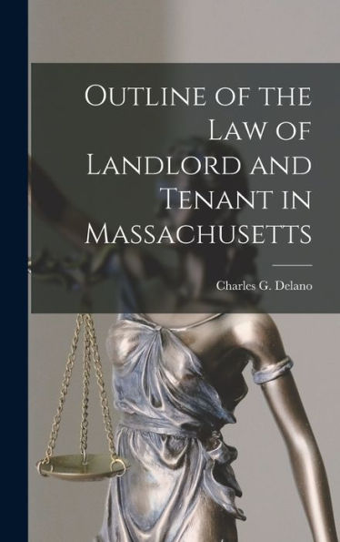 Outline Of The Law Of Landlord And Tenant In Massachusetts