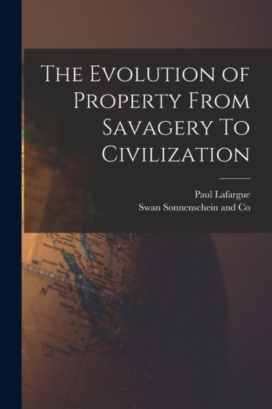 The Evolution Of Property From Savagery To Civilization