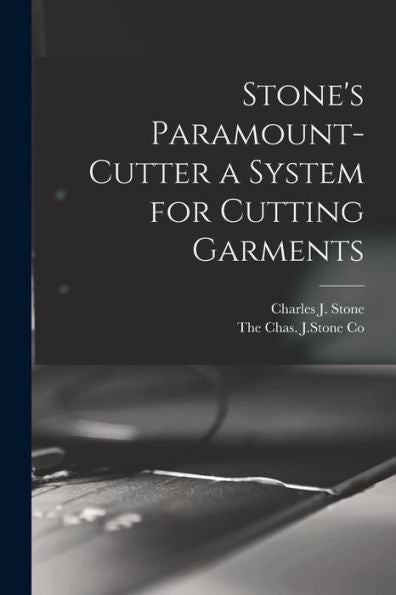 Stone's Paramount-Cutter A System For Cutting Garments