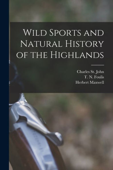 Wild Sports And Natural History Of The Highlands