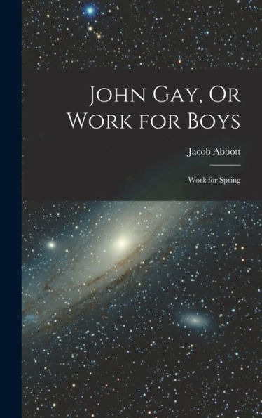 John Gay, Or Work For Boys: Work For Spring