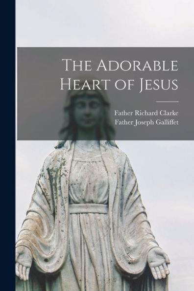 The Adorable Heart Of Jesus