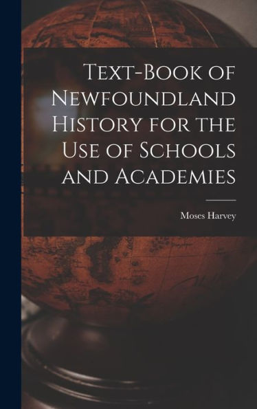Text-Book Of Newfoundland History For The Use Of Schools And Academies