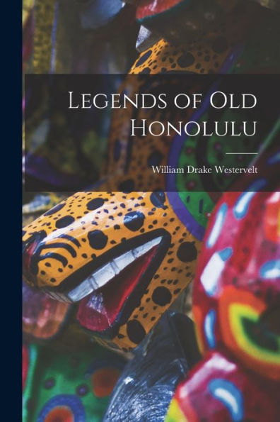 Legends Of Old Honolulu
