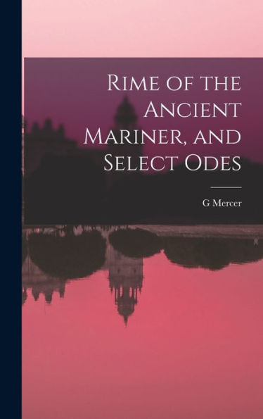 Rime Of The Ancient Mariner, And Select Odes