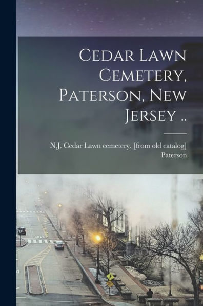 Cedar Lawn Cemetery, Paterson, New Jersey ..