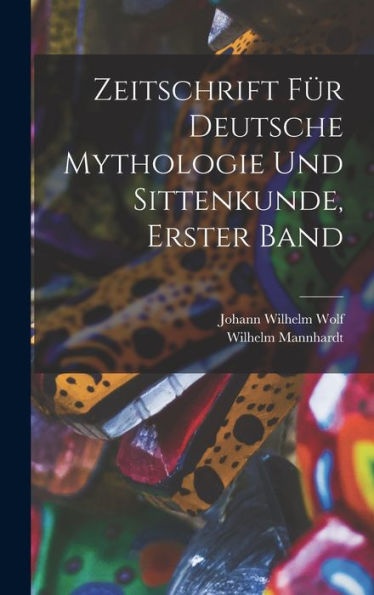 Zeitschrift Für Deutsche Mythologie Und Sittenkunde, Erster Band (German Edition)