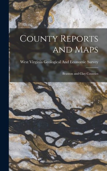 County Reports And Maps: Braxton And Clay Counties