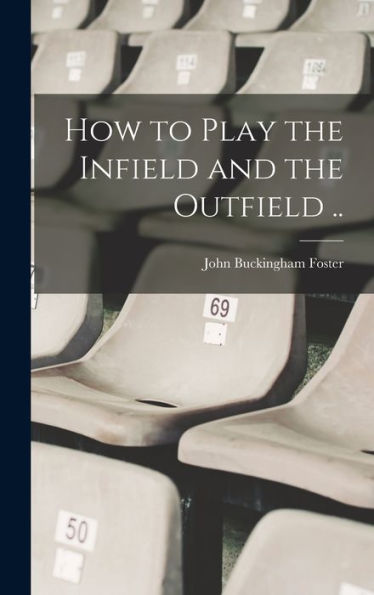 How To Play The Infield And The Outfield ..