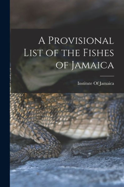 A Provisional List Of The Fishes Of Jamaica
