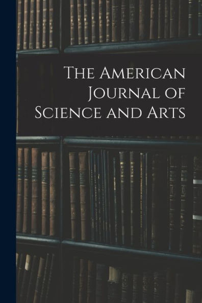 The American Journal Of Science And Arts