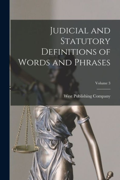 Judicial And Statutory Definitions Of Words And Phrases; Volume 3