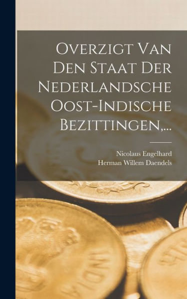 Overzigt Van Den Staat Der Nederlandsche Oost-Indische Bezittingen, ... (Dutch Edition)