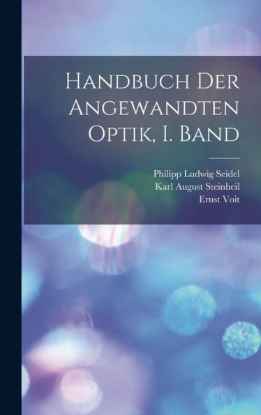 Handbuch Der Angewandten Optik, I. Band (German Edition)
