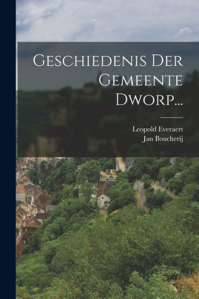 Geschiedenis Der Gemeente Dworp... (Dutch Edition)
