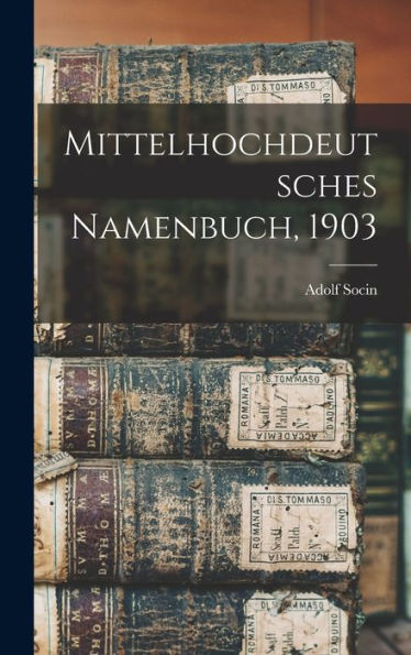Mittelhochdeutsches Namenbuch, 1903 (German Edition)