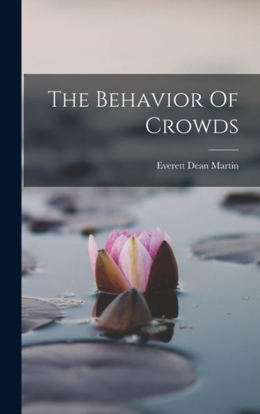 The Behavior Of Crowds