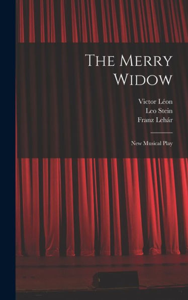 The Merry Widow: New Musical Play