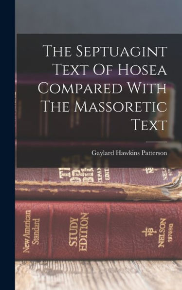 The Septuagint Text Of Hosea Compared With The Massoretic Text