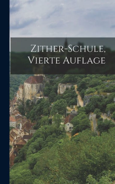 Zither-Schule, Vierte Auflage (German Edition)