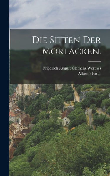 Die Sitten Der Morlacken. (German Edition)