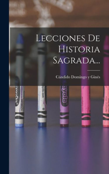 Lecciones De Historia Sagrada... (Spanish Edition)