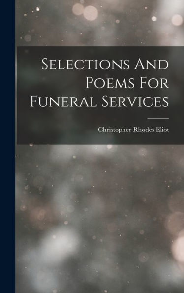 Selections And Poems For Funeral Services