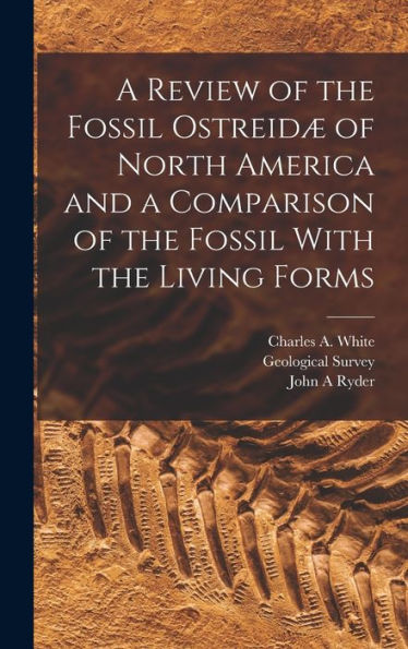 A Review Of The Fossil Ostreid?Of North America And A Comparison Of The Fossil With The Living Forms
