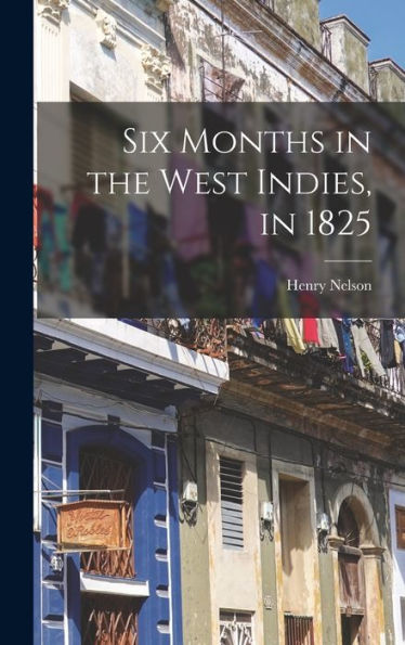Six Months In The West Indies, In 1825