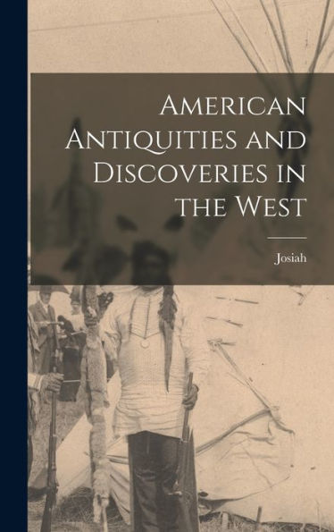 American Antiquities And Discoveries In The West