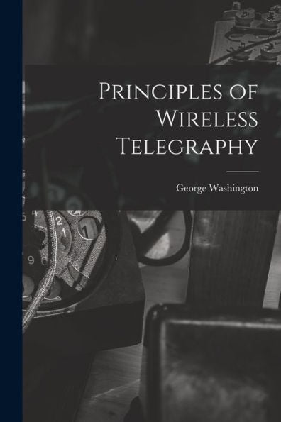 Principles Of Wireless Telegraphy