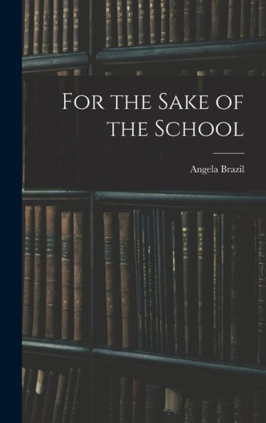 For The Sake Of The School