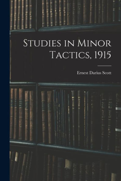 Studies In Minor Tactics, 1915