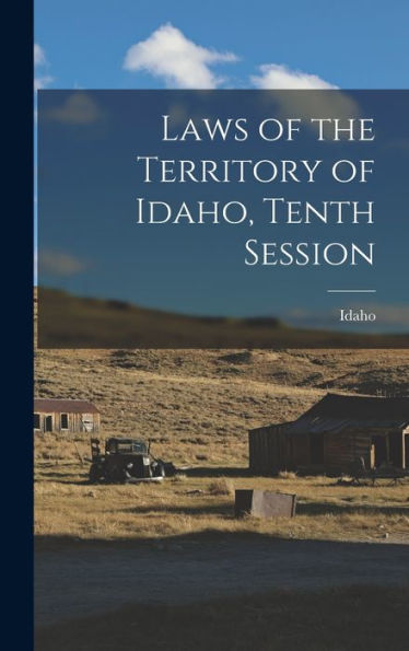 Laws Of The Territory Of Idaho, Tenth Session