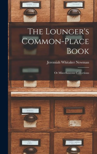 The Lounger's Common-Place Book: Or Miscellaneous Collections
