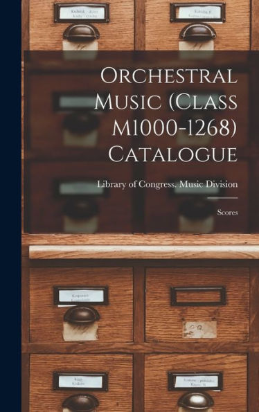 Orchestral Music (Class M1000-1268) Catalogue: Scores