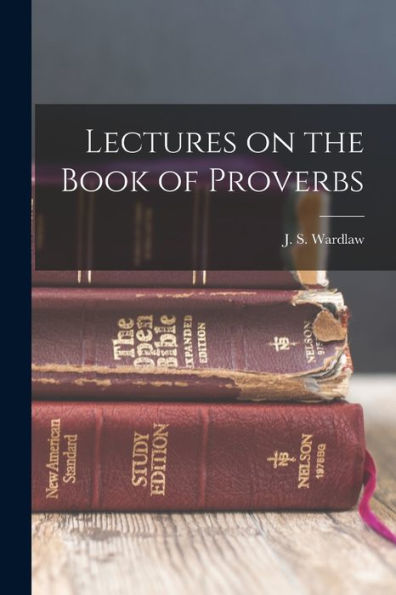 Lectures On The Book Of Proverbs