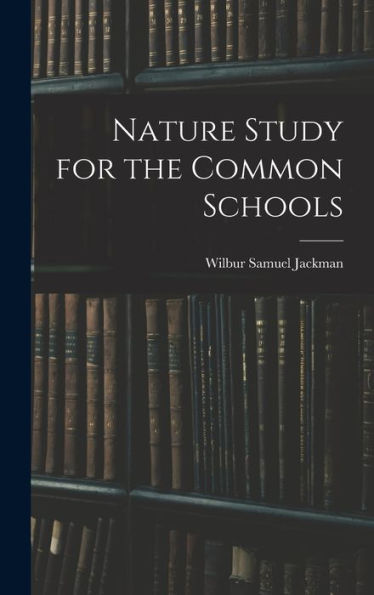 Nature Study For The Common Schools