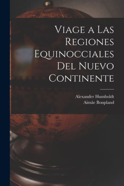 Viage A Las Regiones Equinocciales Del Nuevo Continente (Spanish Edition)