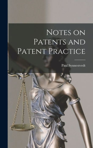 Notes On Patents And Patent Practice