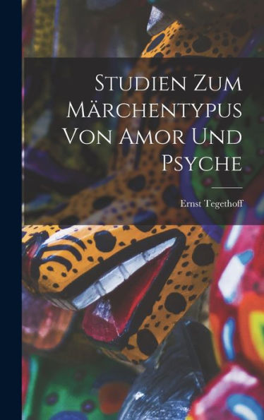 Studien Zum Märchentypus Von Amor Und Psyche (German Edition)