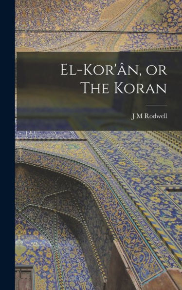 El-Kor'?, Or The Koran