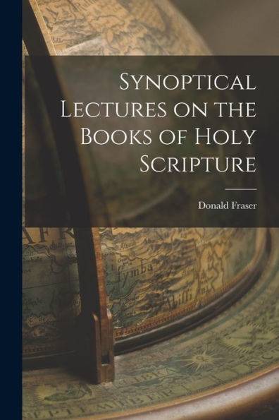 Synoptical Lectures On The Books Of Holy Scripture