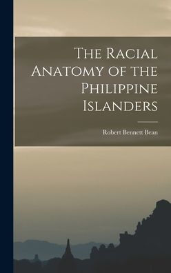 The Racial Anatomy Of The Philippine Islanders