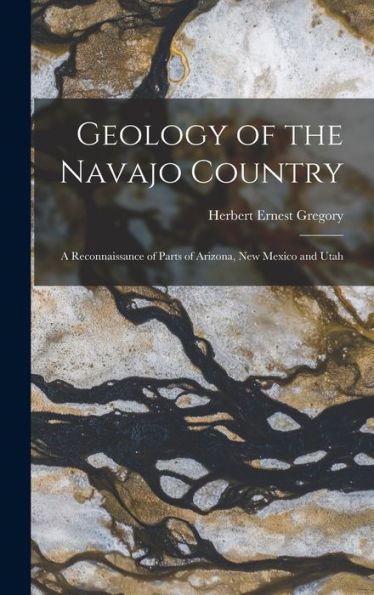Geology Of The Navajo Country: A Reconnaissance Of Parts Of Arizona, New Mexico And Utah