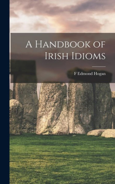 A Handbook Of Irish Idioms