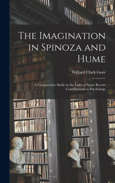 The Imagination In Spinoza And Hume: A Comparative Study In The Light Of Some Recent Contributions To Psychology