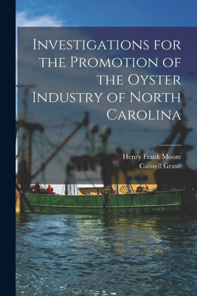 Investigations For The Promotion Of The Oyster Industry Of North Carolina