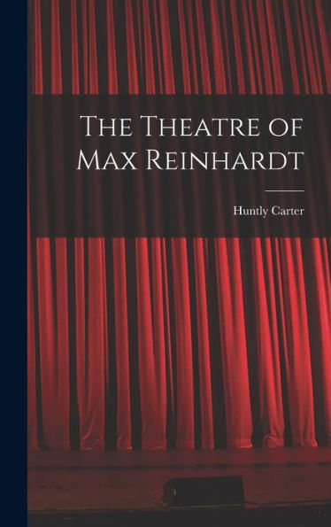 The Theatre Of Max Reinhardt